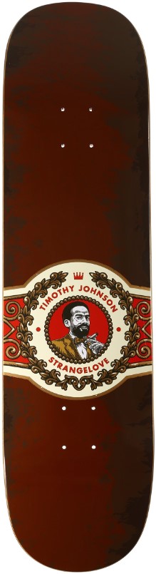 STRANGELOVE TIMOTHY JOHNSON CIGAR DECK 8.75